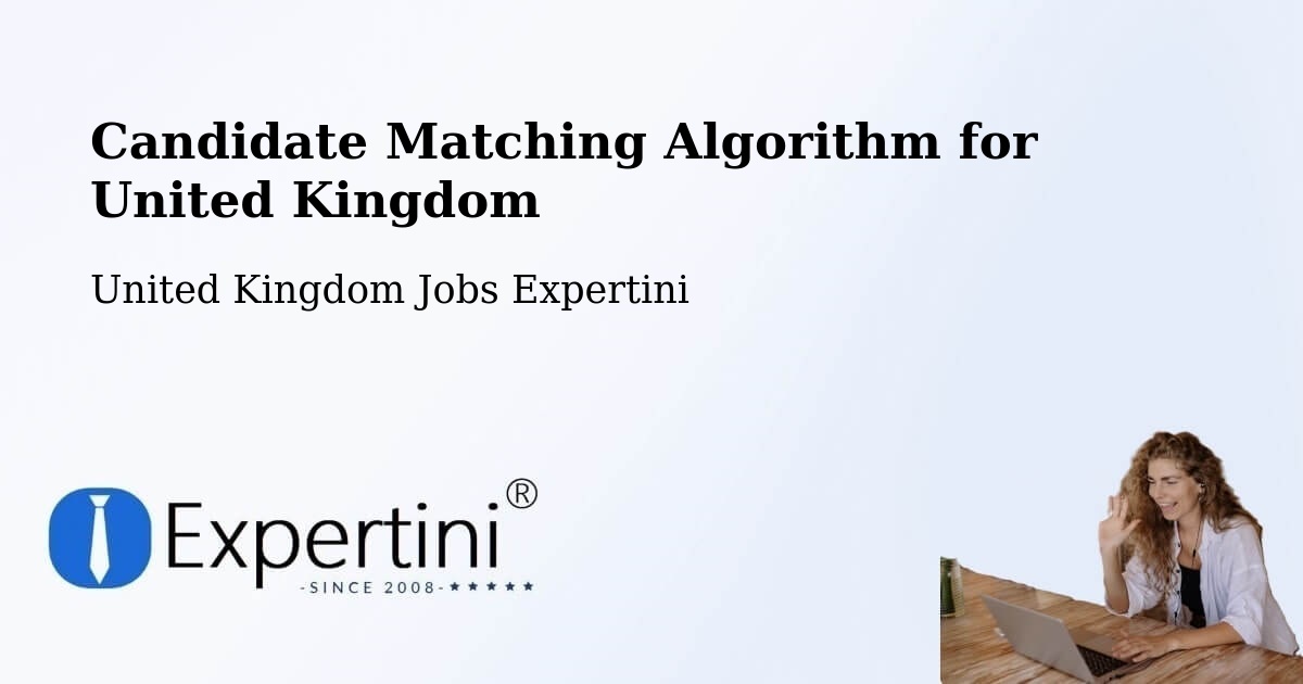 Candidate Matching Algorithm Overview – Northwich - United Kingdom Jobs Expertini